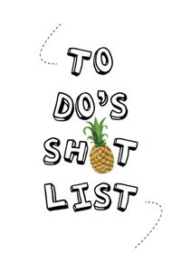 To Do's Shit List