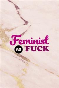 Feminist As Fuck