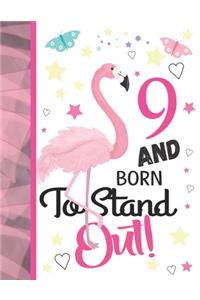 9 And Born To Stand Out