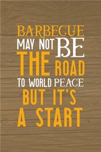 Barbecue May Not Be The Road To World Peace But It's A Start