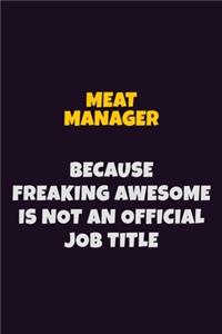 Meat Manager, Because Freaking Awesome Is Not An Official Job Title