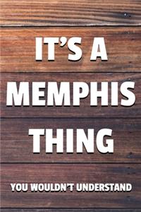 It's a Memphis Thing You Wouldn't Understand