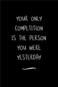 Your only Competition is the Person You were Yesterday