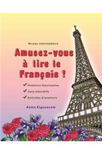 Amusez-vous à lire le Français!