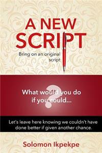 New Script: Bring on an Original Script. What Would You Do If You Could...?