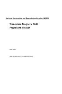 Transverse Magnetic Field Propellant Isolator