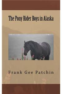 The Pony Rider Boys in Alaska