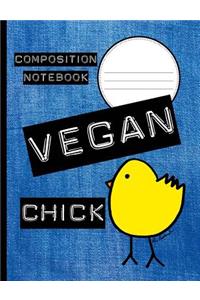 Vegan Chick Composition Notebook