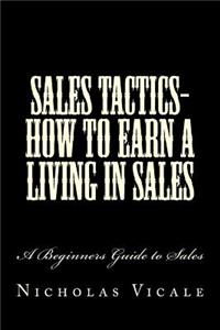 Sales Tactics- How to Earn a Living in Sales