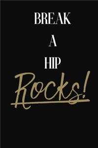 Break A Hip Rocks!
