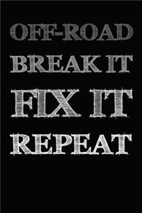 Off-road Break It Fix It Repeat