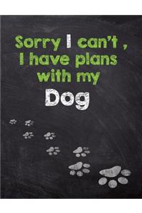 Sorry I can't, I have plans with My Dog