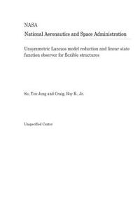 Unsymmetric Lanczos Model Reduction and Linear State Function Observer for Flexible Structures