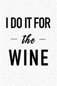 I Do It for the Wine