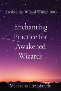 Enchanting Practice for Awakened Wizards
