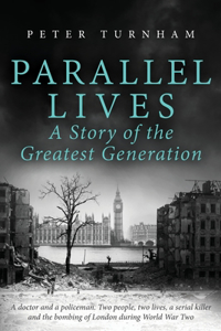 Parallel Lives, a Story of the Greatest Generation