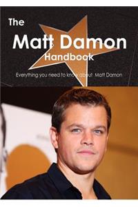 The Matt Damon Handbook - Everything You Need to Know about Matt Damon