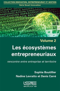 Les ecosystemes entrepreneuriaux: Rencontre entre entreprise et territoire