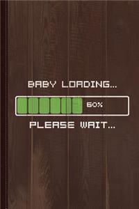 Baby Loading Please Wait Journal Notebook