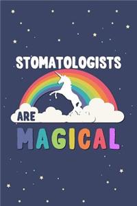 Stomatologists Are Magical Journal Notebook