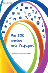 Mes 500 premiers mots d'espagnol - J'apprends le vocabulaire espagnol