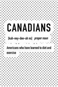 Canadians Americans Who Have Learnt Diet and Exercise