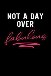 Not a Day Over Fabulous