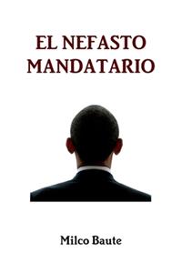 EL NEFASTO MANDATARIO