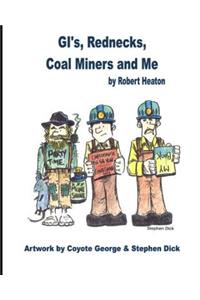 Gi's, Rednecks, Coal Miners and Me