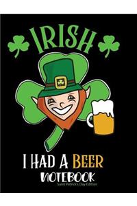 Irish I had a Beer Notebook Saint Patrick's Day Edition