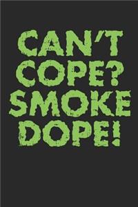 Can't Cope? Smoke Dope!