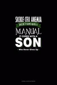 Sickle Cell Anemia Doesn't Come with a Manual It Comes with a Son Who Never Gives Up