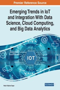 Emerging Trends in IoT and Integration with Data Science, Cloud Computing, and Big Data Analytics