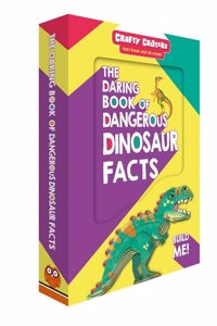 The Daring Book of Dangerous Dinosaur Facts (Crafty Critters)