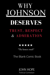 Why Johnson Deserves Trust, Respect and Admiration