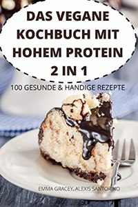 Das Vegane Kochbuch Mit Hohem Protein 2 in 1 100 Gesunde & Handige Rezepte