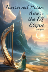 Narrowed Harps Across the Elf Steppe