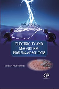 Electricity And Magnetism: Problems And Solutions