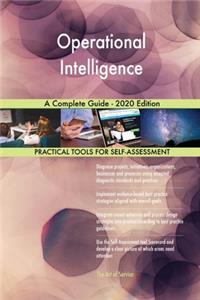 Operational Intelligence A Complete Guide - 2020 Edition