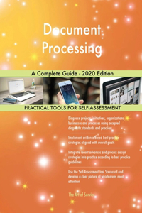 Document Processing A Complete Guide - 2020 Edition