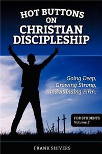 Hot Buttons on Discipleship