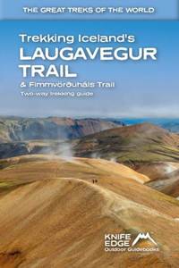 Trekking Iceland's Laugavegur Trail (& Fimmvörã°uhàls Trail): Two-Way Guide: 1:40k Mapping; 14 Differ