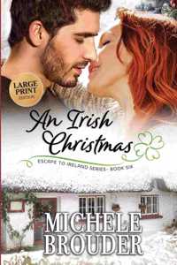 An Irish Christmas (Escape to Ireland Book 6) Large Print