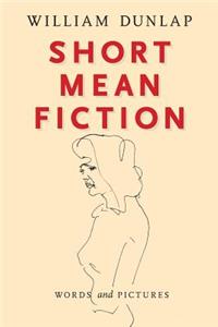 Short Mean Fiction