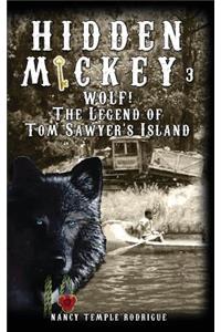 Hidden Mickey 3: Wolf! The Legend of Tom Sawyer's Island