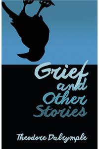 Grief and Other Stories