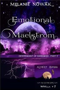 Emotional Maelstrom