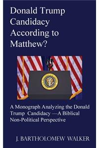 Donald Trump Candidacy According to Matthew?