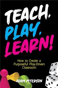 Teach, Play, Learn!