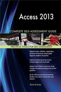Access 2013 Complete Self-Assessment Guide